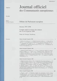Journal officiel des Communautés européennes Débats du Parlement européen Session 1997-1998. Compte rendu in extenso des séances des 12 et 16 janvier 1998