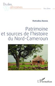 Patrimoine et sources de l histoire du Nord-Cameroun