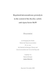 Regulated intramembrane proteolysis in the control of the Bacillus subtilis anti-sigma factor RsiW [Elektronische Ressource] / vorgelegt von Janine Heinrich