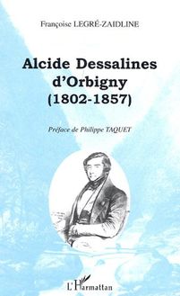 ALCIDE DESSALINES D ORBIGNY (1802-1857)