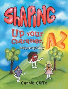 Shaping up Your Character, a to Z-Mathematically