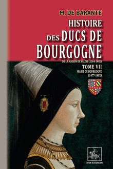 Histoire des Ducs de Bourgogne de la maison de Valois (Tome 7 : Marie de Bourgogne)