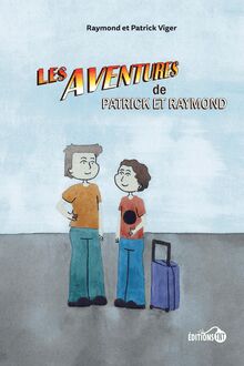 Les aventures de Patrick et Raymond