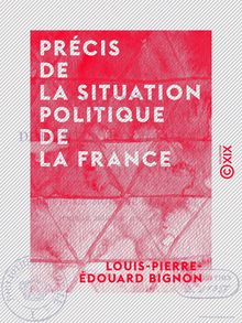 Précis de la situation politique de la France - Depuis le mois de mars 1814 jusqu au mois de juin 1815