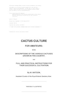 Cactus Culture for Amateurs - Being Descriptions of the Various Cactuses Grown in This Country, - With Full and Practical Instructions for Their Successful Cultivation