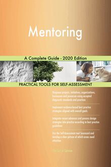 Mentoring A Complete Guide - 2020 Edition