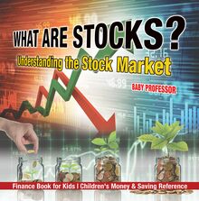 What are Stocks? Understanding the Stock Market - Finance Book for Kids | Children s Money & Saving Reference