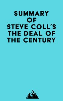 Summary of Steve Coll s The Deal of the Century