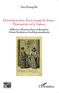 Déconstruction d une image de Jésus: l historicité et la nature