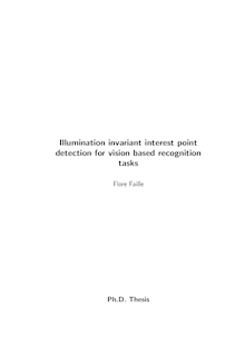 Illumination invariant interest point detection for vision based recognition tasks [Elektronische Ressource] / Flore Faille