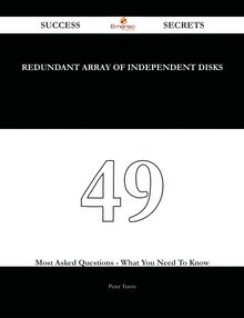redundant array of independent disks 49 Success Secrets - 49 Most Asked Questions On redundant array of independent disks - What You Need To Know