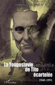 La Yougoslavie de Tito écartelée