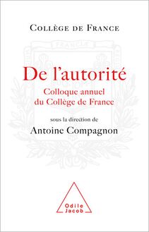 De l autorité : Colloque annuel du Collège de France