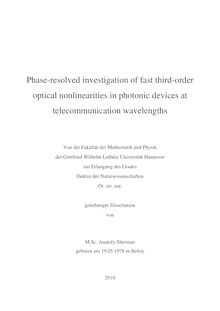 Phase-resolved investigation of fast third-order optical nonlinearities in photonic devices at telecommunication wavelenghts [Elektronische Ressource] / Anatoly Sherman