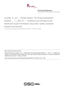 Jonaitis, A., ed. — Chiefly Feasts, The Enduring Kwakiutl Potlatch. Kirk, R. — Traditions and Change on the Northwest Coast,The Makah, Nuu-chah- nulthe, Southern Kwakiult and Nuxalk.  ; n°1 ; vol.84, pg 319-322