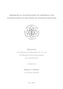 Theoretical investigation of ordering and complexation in solutions of polyelectrolytes [Elektronische Ressource] / vorgelegt von Nikolay N. Oskolkov