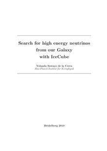 Search for high energy neutrinos from our galaxy with IceCube [Elektronische Ressource] / presented by Yolanda Sestayo de la Cerra