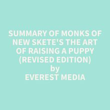 Summary of Monks of New Skete s The Art of Raising a Puppy (Revised Edition)