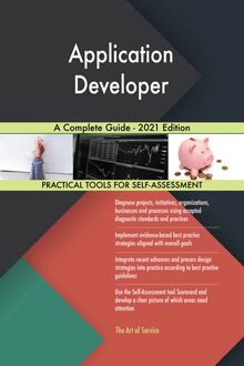 Application Developer A Complete Guide - 2021 Edition