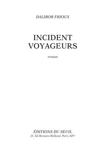 "Incident voyageurs" de Dalibor Frioux - Extrait