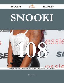 Snooki 108 Success Secrets - 108 Most Asked Questions On Snooki - What You Need To Know