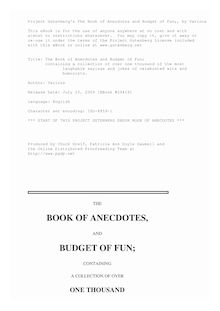 The Book of Anecdotes and Budget of Fun; - containing a collection of over one thousand of the most - laughable sayings and jokes of celebrated wits and - humorists.