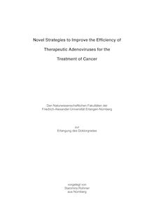 Novel strategies to improve the efficiency of therapeutic adenoviruses for the treatment of cancer [Elektronische Ressource] / vorgelegt von Stanimira Rohmer