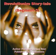 Revolutionize Story-tale (Segment-3)