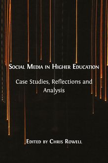 Social Media in Higher Education: Case Studies, Reflections and Analysis