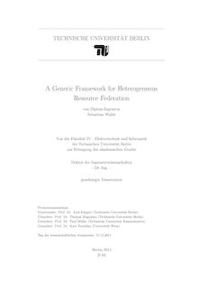 A Generic Framework for Heterogeneous Resource Federation [Elektronische Ressource] / Sebastian Wahle. Betreuer: Thomas Magedanz