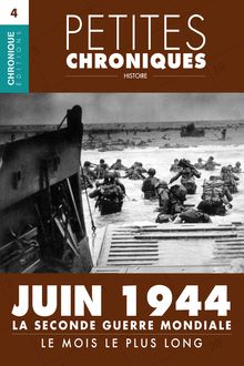 Petites Chroniques #4 : La Seconde Guerre Mondiale — Juin 1944, le mois le plus long