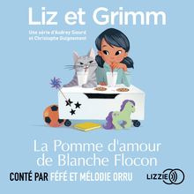 Liz et Grimm - La Pomme d amour de Blanche Flocon