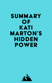 Summary of Kati Marton s Hidden Power