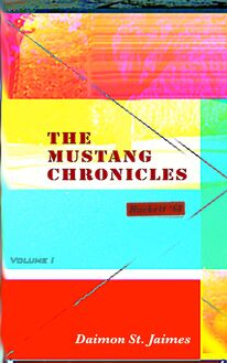 The Mustang Chronicles Volume 1