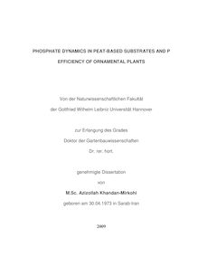 Phosphate dynamics in peat-based substrates and P efficiency of ornamental plants [Elektronische Ressource] / von Azizollah Khandan-Mirkohi