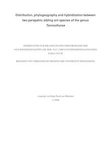Distribution, phylogeography and hybridization between two parapatric sibling ant species of the genus Temnothorax [Elektronische Ressource] / vorgelegt von Katja Pusch