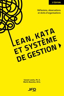 Lean, kata et système de gestion : Réflexions, observations et récits d organisations