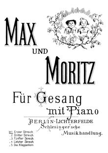Partition complète (monochrome), Max und Moritz, Zwei Streiche von Max und Moritz in schöne und bekannte Musik gesetzt