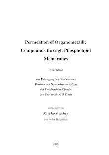 Permeation of organometallic compounds through phospholipid membranes [Elektronische Ressource] / vorgelegt von Raycho Yonchev