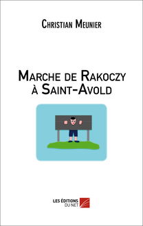 Marche de Rakoczy à Saint-Avold