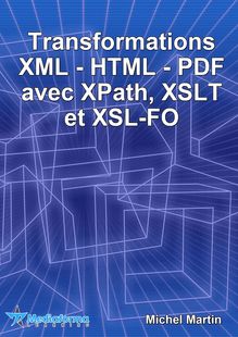 Transformations XML-HTML-PDF avec XPath, XSLT et XSL-FO