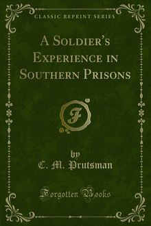 Soldier s Experience in Southern Prisons