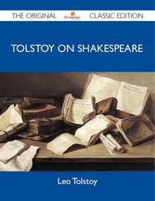 Tolstoy on Shakespeare - The Original Classic Edition