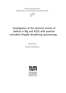 Investigation of the chemical vicinity of defects in Mg and AZ31 with positron coincident Doppler broadening spectroscopy [Elektronische Ressource] / Martin Stadlbauer