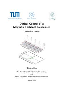 Optical control of a magnetic Feshbach resonance [Elektronische Ressource] / Dominik M. Bauer