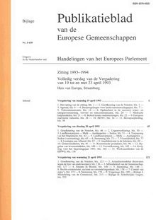 Publicatieblad van de Europese Gemeenschappen Handelingen van het Europees Parlement Zitting 1993-1994. Volledig verslag van de Vergadering van 19 tot en met 23 april 1993