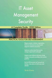 IT Asset Management Security A Complete Guide - 2020 Edition