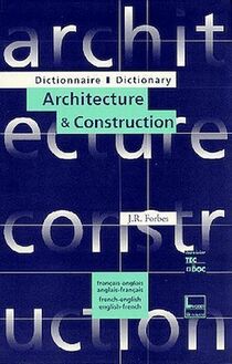 Dictionnaire d architecture & construction français-anglais & anglais-français 