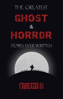 The Greatest Ghost and Horror Stories Ever Written