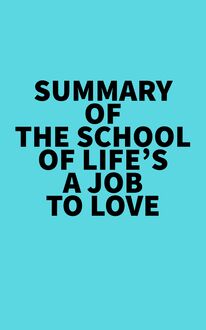 Summary of The School of Life s A Job To Love